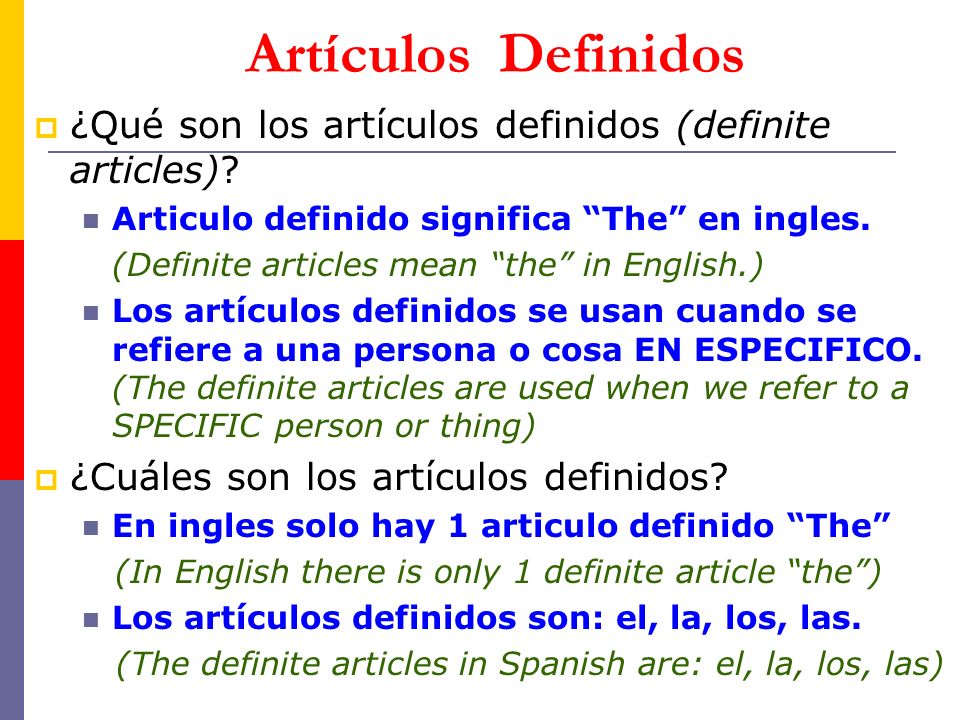 Artículos Definidos ¿Qué son los artículos definidos (definite articles) Articulo definido significa The en ingles.