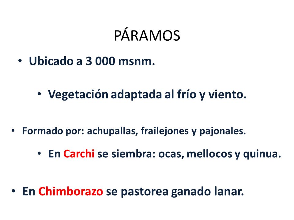 PÁRAMOS Ubicado a msnm. Vegetación adaptada al frío y viento.
