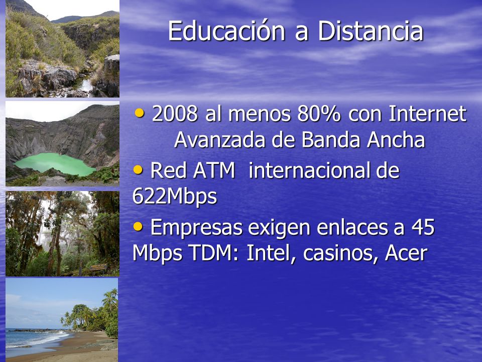 2008 al menos 80% con Internet Avanzada de Banda Ancha