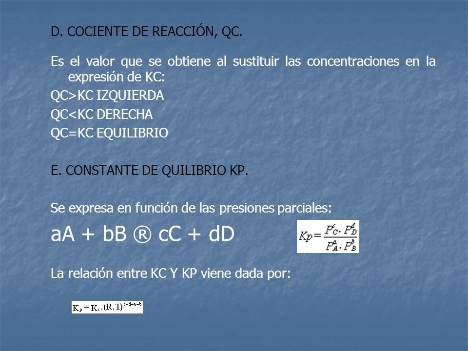 aA + bB ® cC + dD D. COCIENTE DE REACCIÓN, QC.