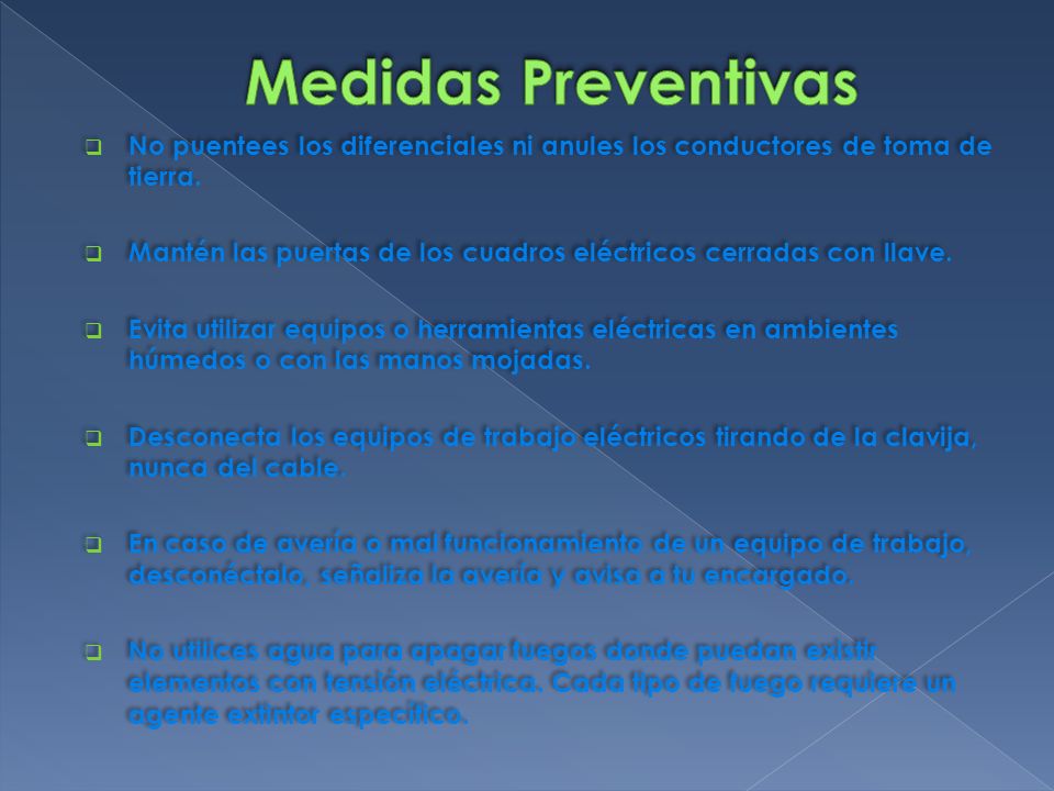 Medidas Preventivas No puentees los diferenciales ni anules los conductores de toma de tierra.