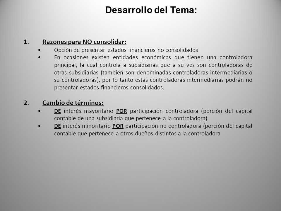Desarrollo del Tema: Razones para NO consolidar: Cambio de términos: