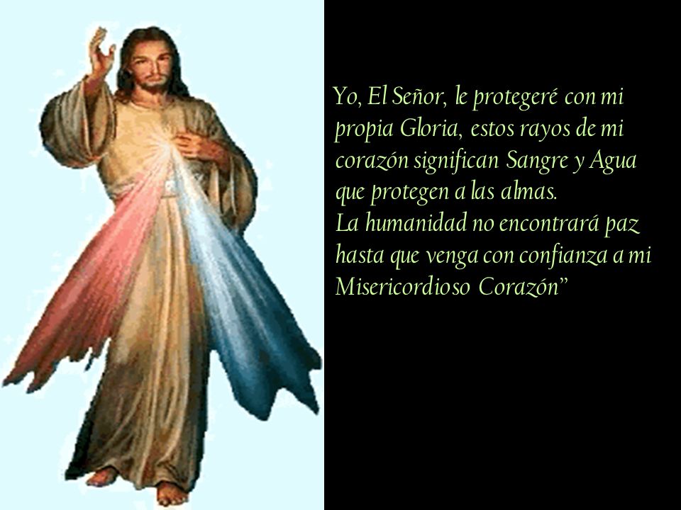 Yo, El Señor, le protegeré con mi propia Gloria, estos rayos de mi corazón significan Sangre y Agua que protegen a las almas.