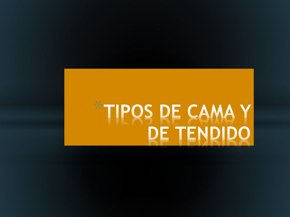 TIPOS DE CAMA Y DE TENDIDO