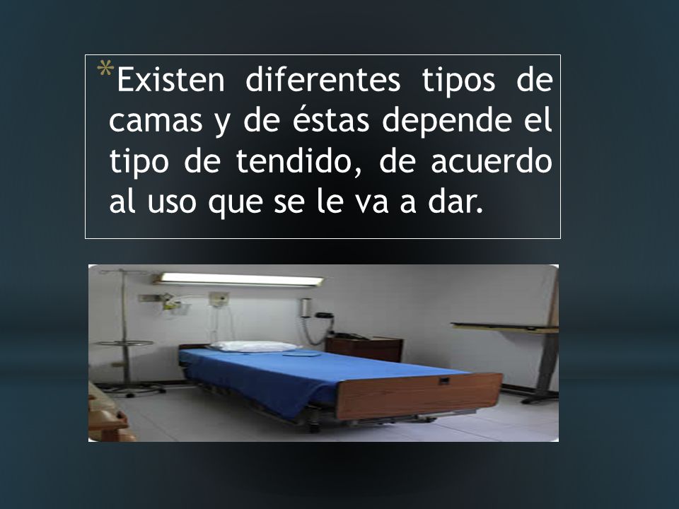 Existen diferentes tipos de camas y de éstas depende el tipo de tendido, de acuerdo al uso que se le va a dar.
