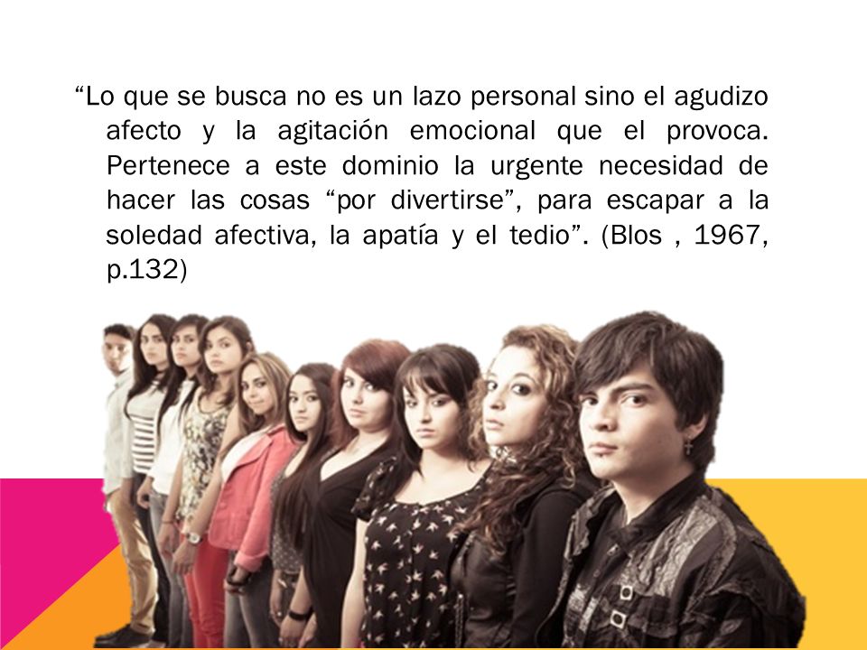 Lo que se busca no es un lazo personal sino el agudizo afecto y la agitación emocional que el provoca.
