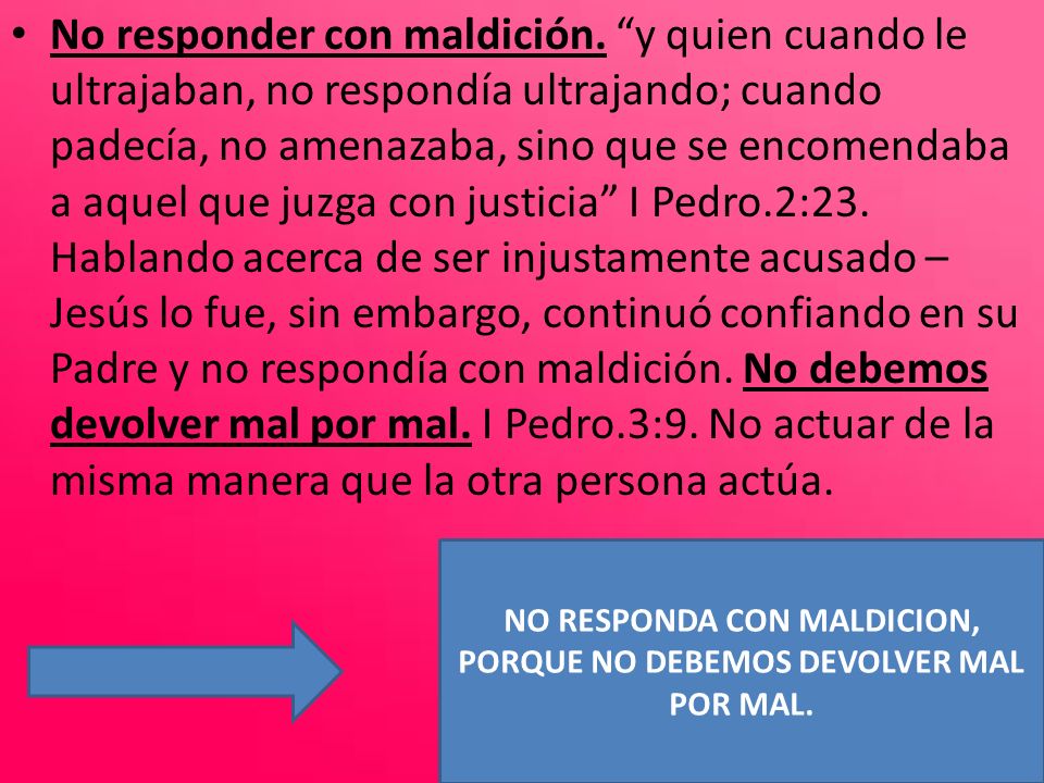 NO RESPONDA CON MALDICION, PORQUE NO DEBEMOS DEVOLVER MAL POR MAL.