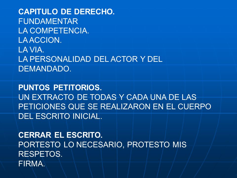 CAPITULO DE DERECHO. FUNDAMENTAR. LA COMPETENCIA. LA ACCION. LA VIA. LA PERSONALIDAD DEL ACTOR Y DEL DEMANDADO.