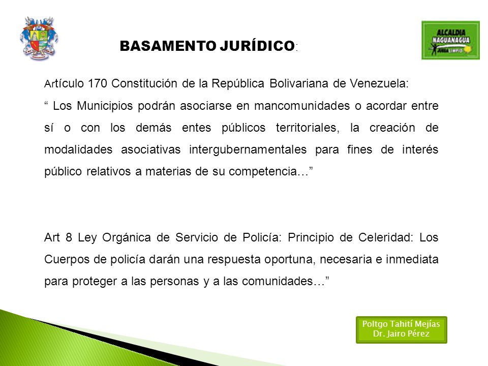 BASAMENTO JURÍDICO: Artículo 170 Constitución de la República Bolivariana de Venezuela: