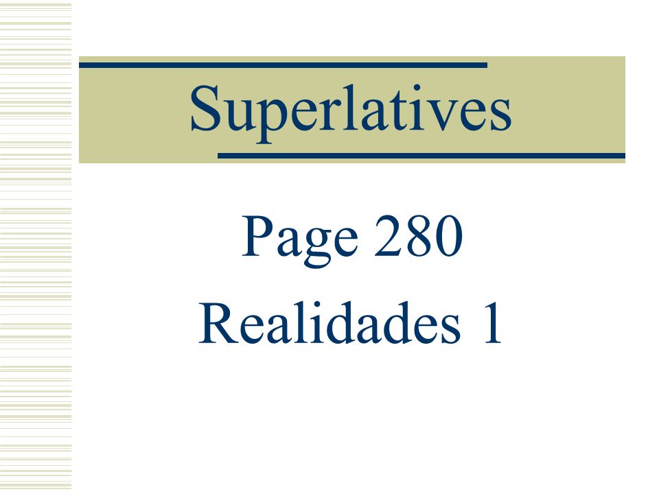 Superlatives Page 280 Realidades 1