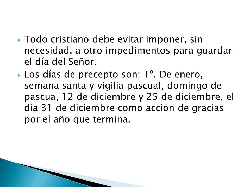 Todo cristiano debe evitar imponer, sin necesidad, a otro impedimentos para guardar el día del Señor.
