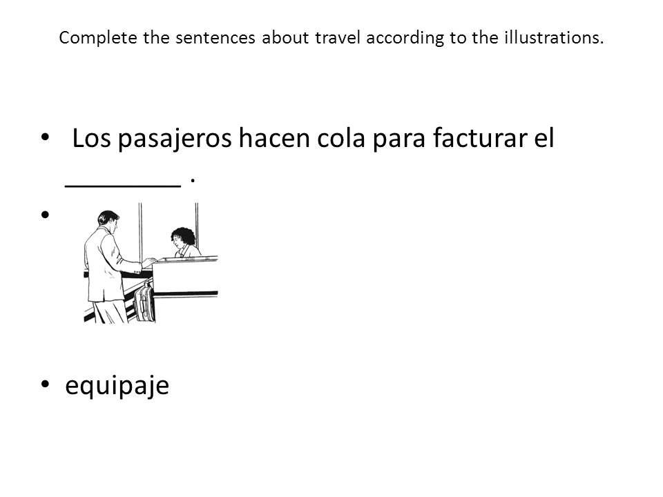 Complete the sentences about travel according to the illustrations.