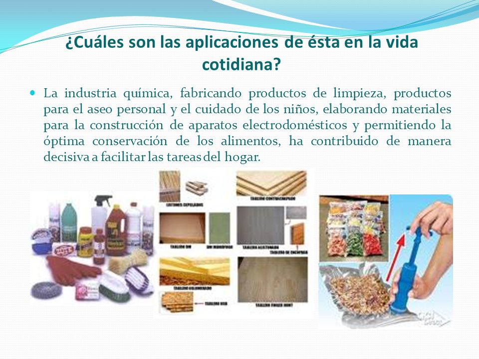 ¿Cuáles son las aplicaciones de ésta en la vida cotidiana