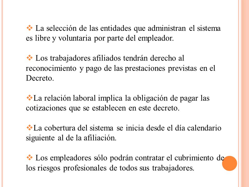 La selección de las entidades que administran el sistema es libre y voluntaria por parte del empleador.