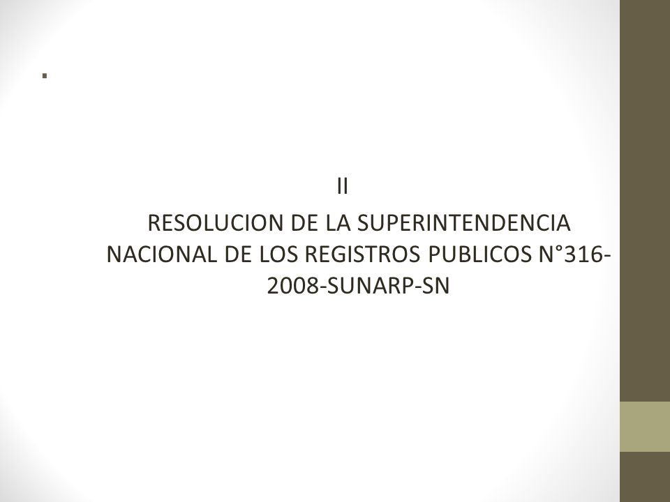 . II RESOLUCION DE LA SUPERINTENDENCIA NACIONAL DE LOS REGISTROS PUBLICOS N° SUNARP-SN
