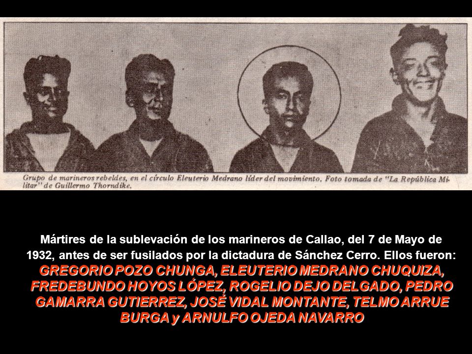 Mártires de la sublevación de los marineros de Callao, del 7 de Mayo de 1932, antes de ser fusilados por la dictadura de Sánchez Cerro.