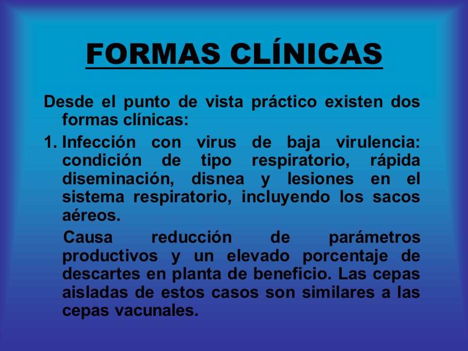 FORMAS CLÍNICAS Desde el punto de vista práctico existen dos formas clínicas: