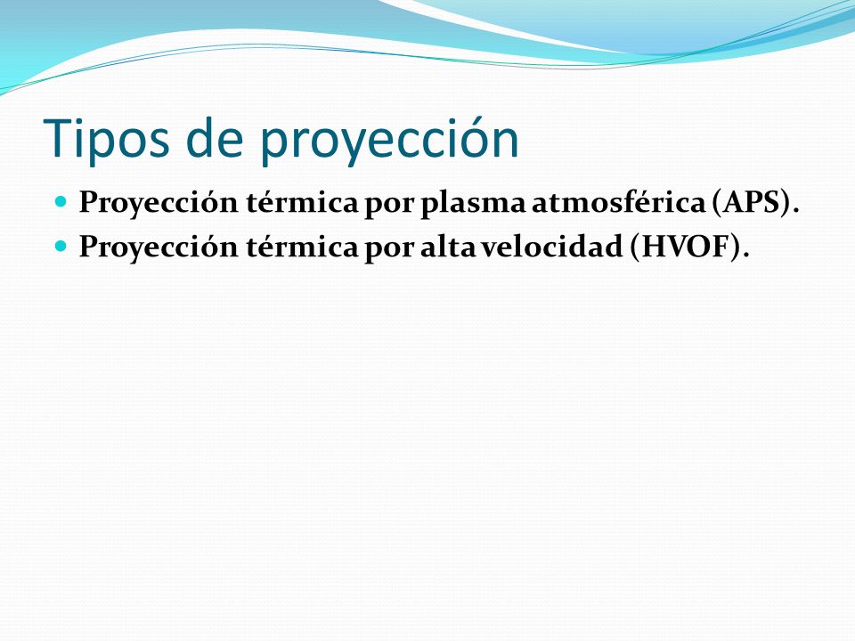 Tipos de proyección Proyección térmica por plasma atmosférica (APS).