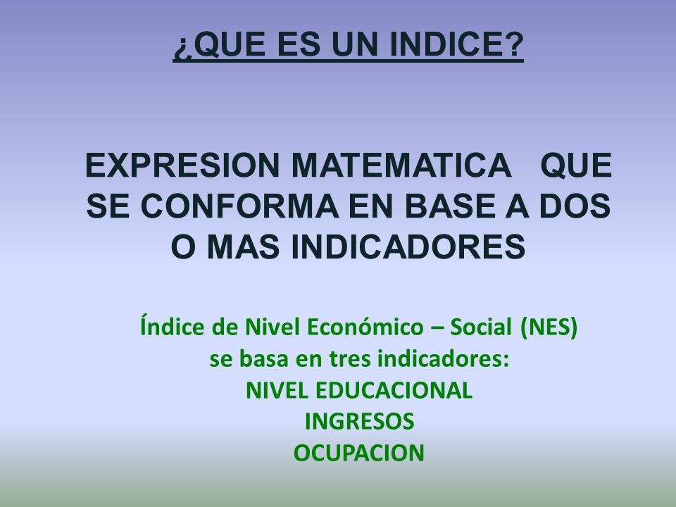 EXPRESION MATEMATICA QUE SE CONFORMA EN BASE A DOS O MAS INDICADORES