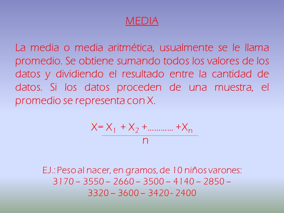 EJ.: Peso al nacer, en gramos, de 10 niños varones: