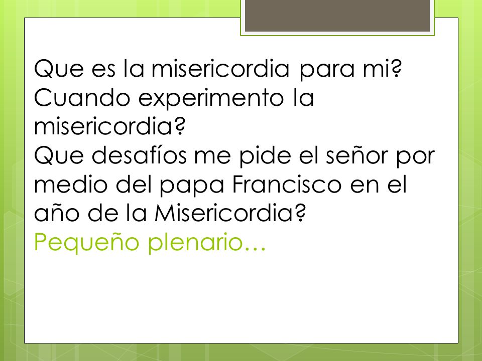 Que es la misericordia para mi. Cuando experimento la misericordia