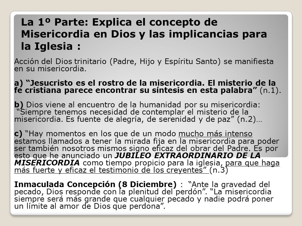 La 1º Parte: Explica el concepto de Misericordia en Dios y las implicancias para la Iglesia :