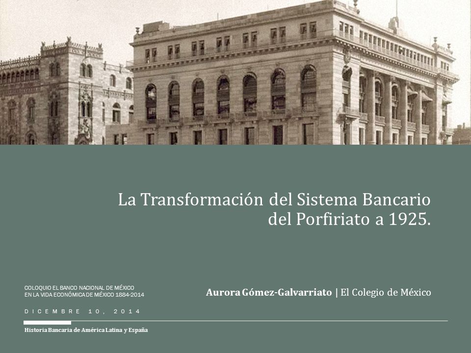 La Transformación del Sistema Bancario del Porfiriato a 1925.