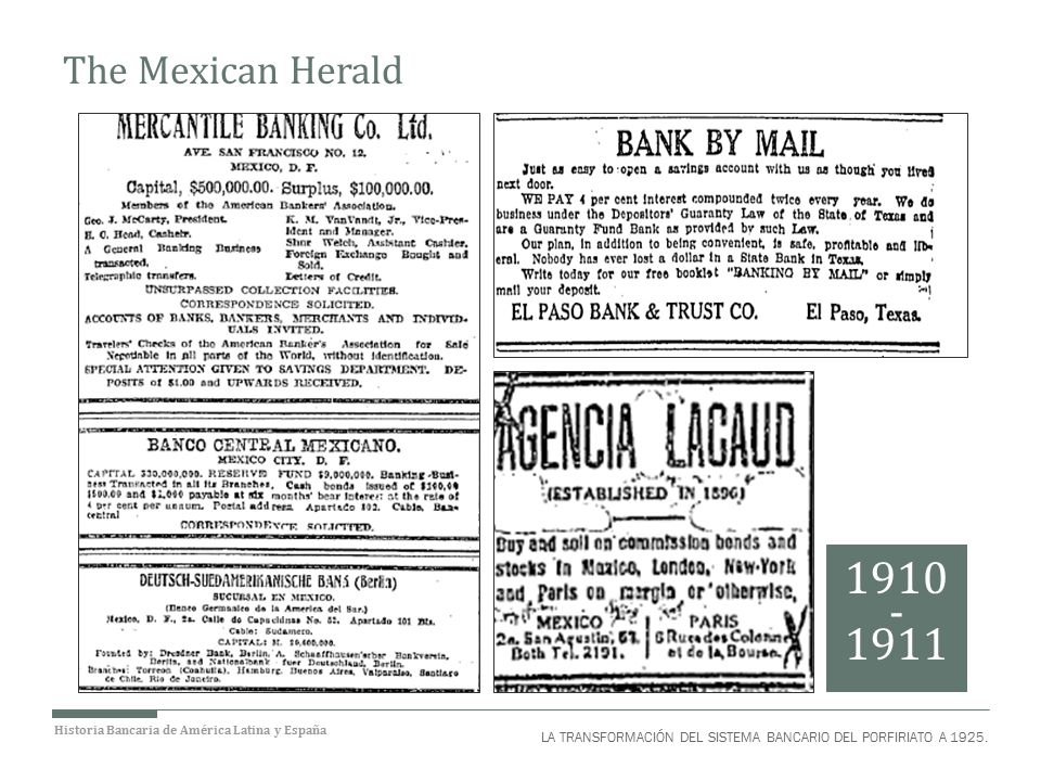 The Mexican Herald LA TRANSFORMACIÓN DEL SISTEMA BANCARIO DEL PORFIRIATO A 1925.