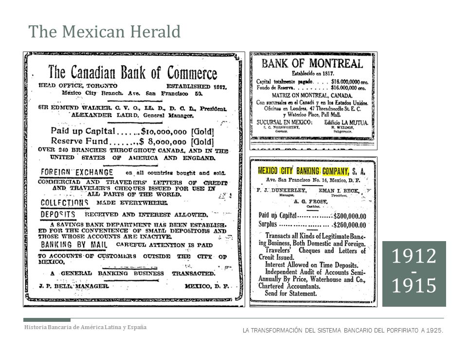 The Mexican Herald LA TRANSFORMACIÓN DEL SISTEMA BANCARIO DEL PORFIRIATO A 1925.