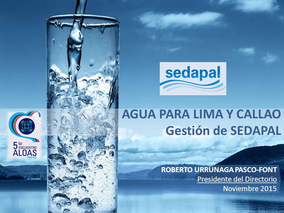 AGUA PARA LIMA Y CALLAO Gestión de SEDAPAL ROBERTO URRUNAGA PASCO-FONT