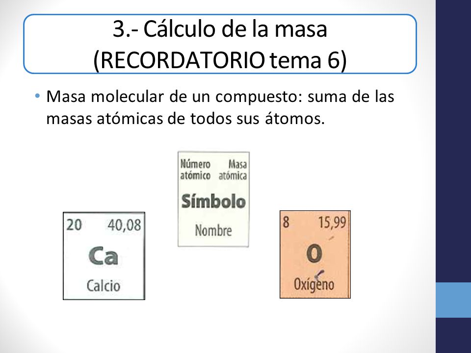 3.- Cálculo de la masa (RECORDATORIO tema 6)