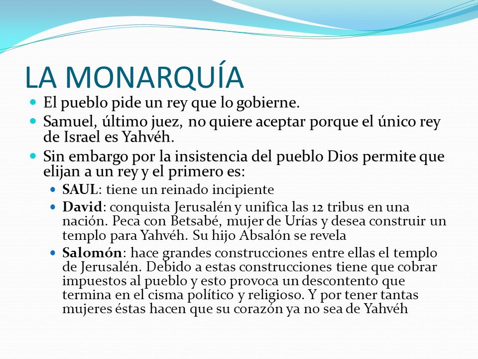 LA MONARQUÍA El pueblo pide un rey que lo gobierne.