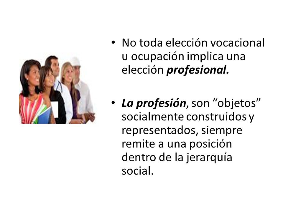 No toda elección vocacional u ocupación implica una elección profesional.
