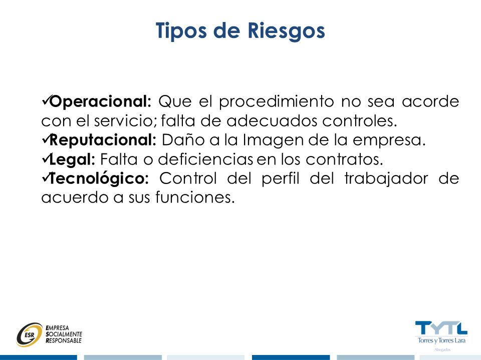 Tipos de Riesgos Operacional: Que el procedimiento no sea acorde con el servicio; falta de adecuados controles.