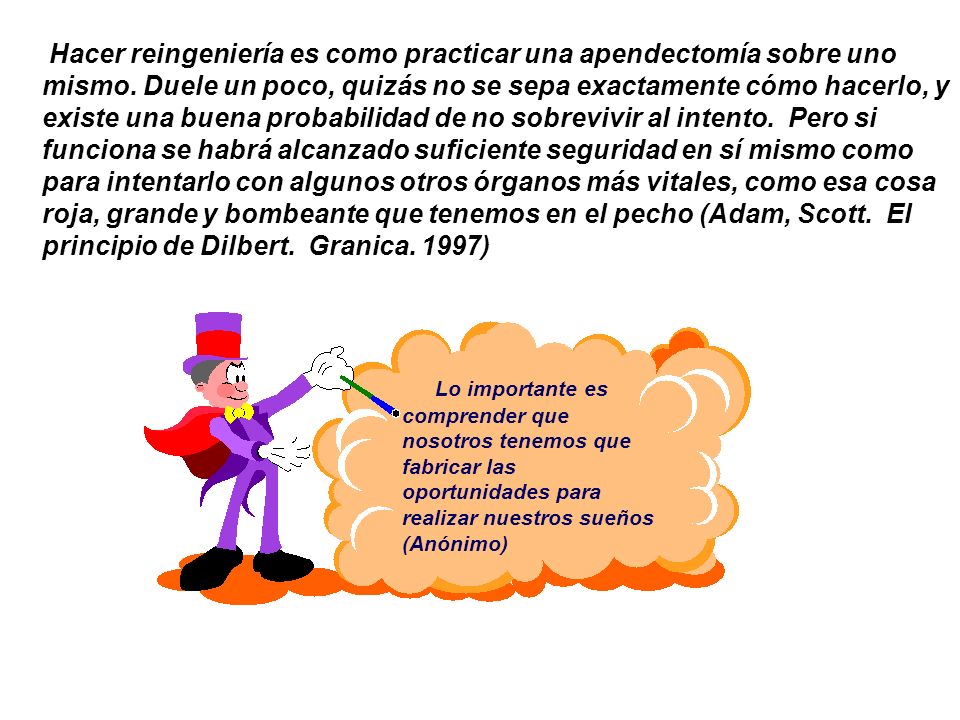 Hacer reingeniería es como practicar una apendectomía sobre uno mismo