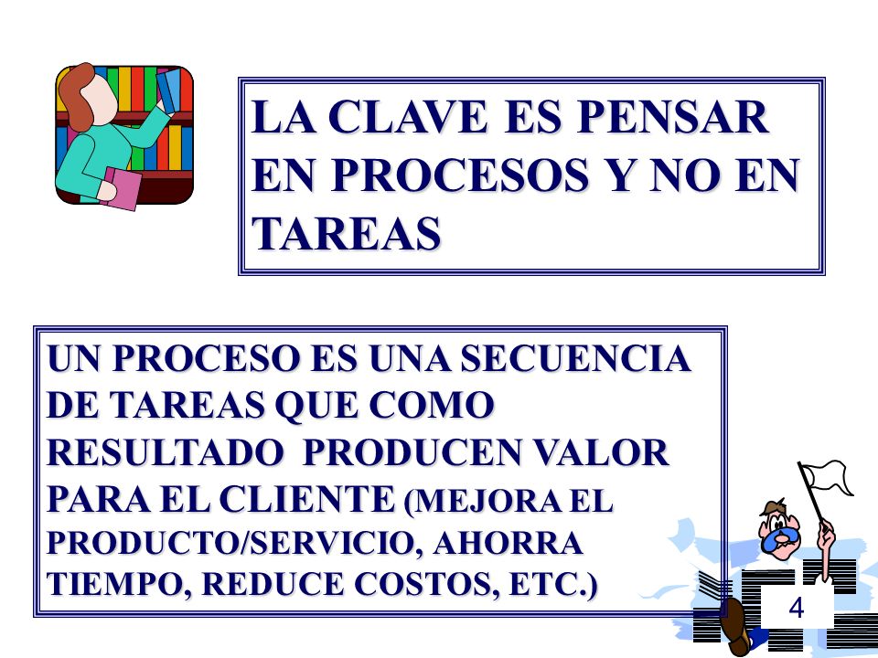 LA CLAVE ES PENSAR EN PROCESOS Y NO EN TAREAS