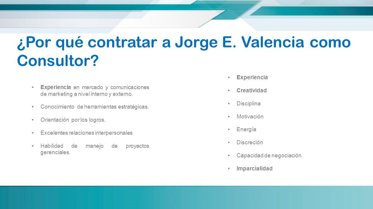 ¿Por qué contratar a Jorge E. Valencia como Consultor