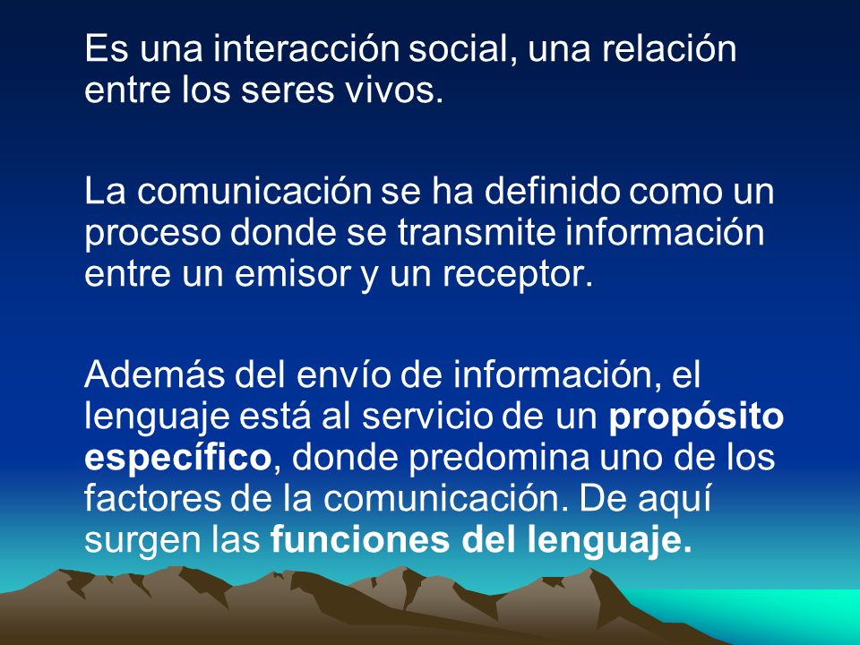 Es una interacción social, una relación entre los seres vivos.