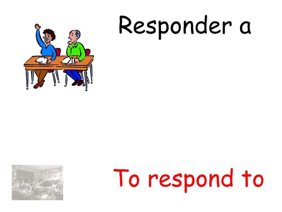 Responder a To respond to