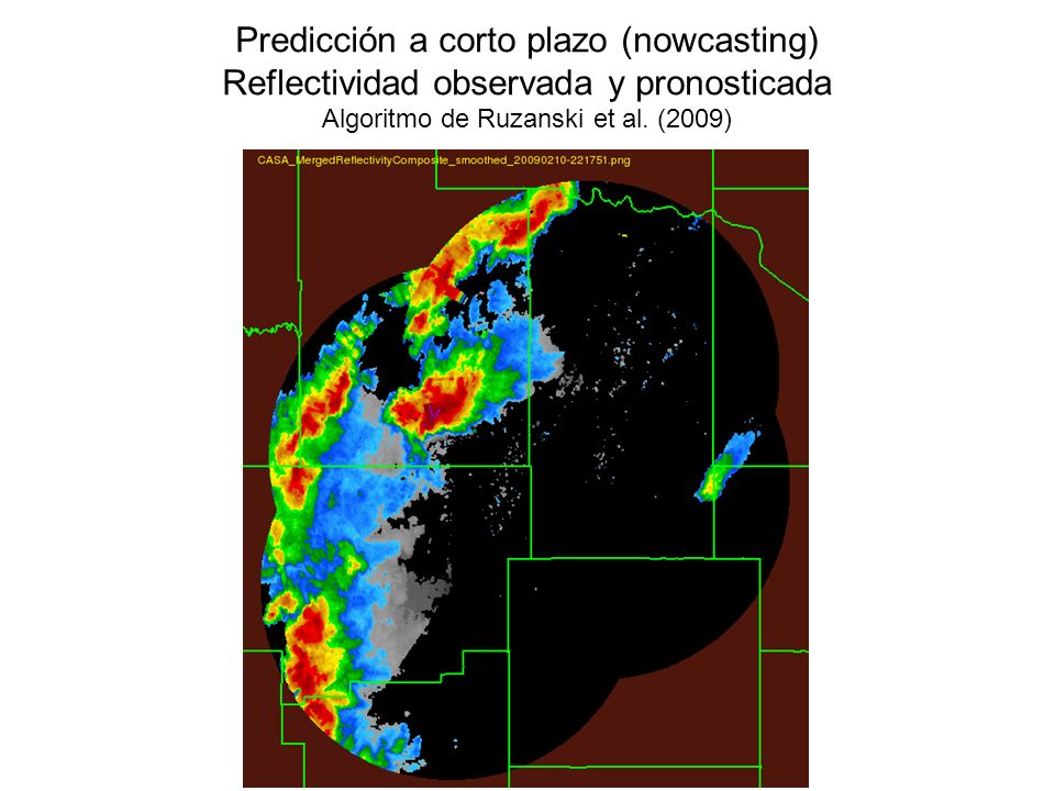 Predicción a corto plazo (nowcasting) Reflectividad observada y pronosticada Algoritmo de Ruzanski et al.