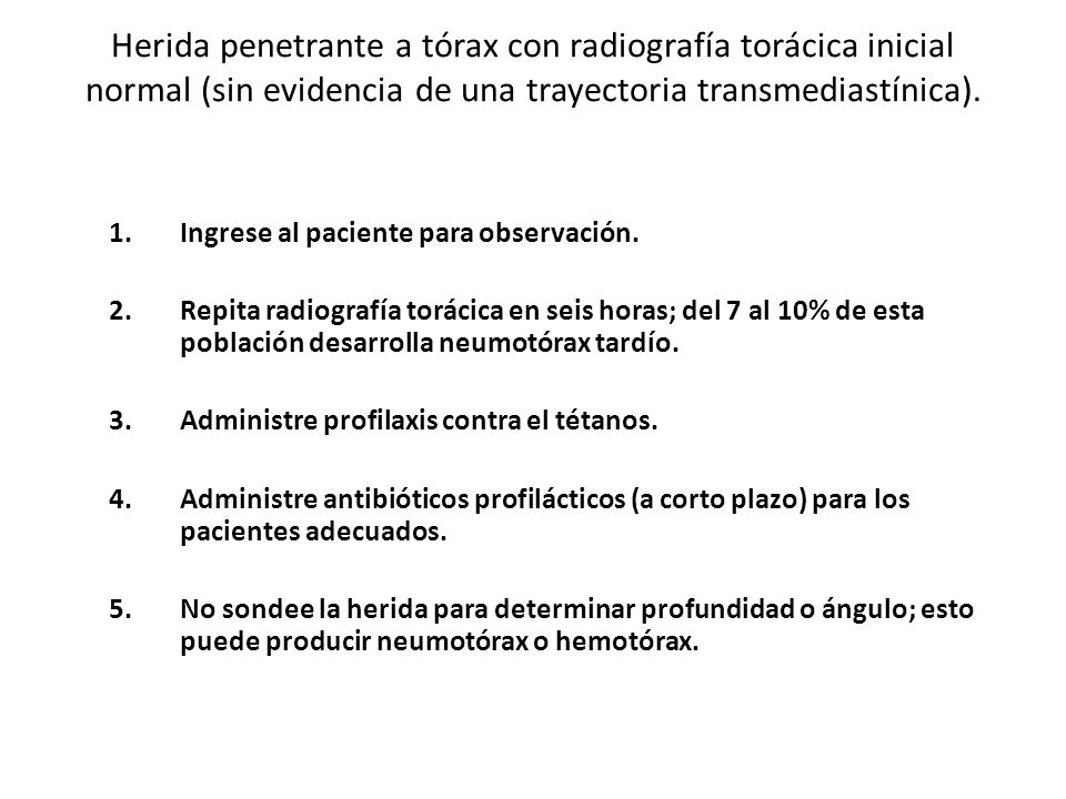 Herida penetrante a tórax con radiografía torácica inicial normal (sin evidencia de una trayectoria transmediastínica).