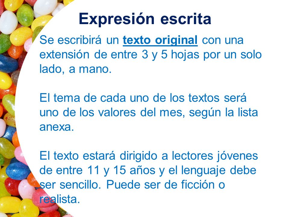 Expresión escrita Se escribirá un texto original con una extensión de entre 3 y 5 hojas por un solo lado, a mano.