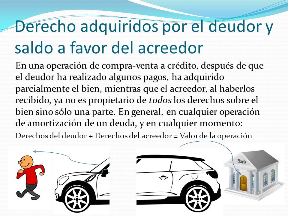 Derecho adquiridos por el deudor y saldo a favor del acreedor