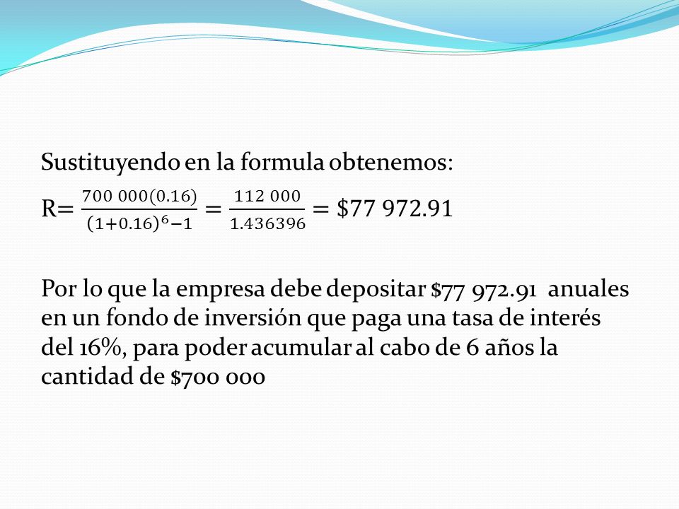 Sustituyendo en la formula obtenemos: R= (0. 16) 1+0