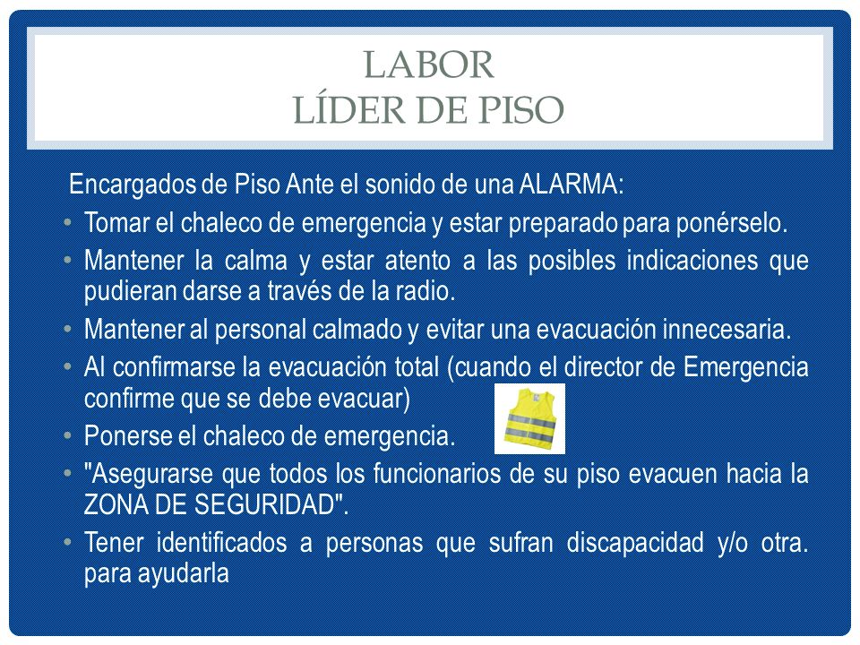 Labor líder de piso Encargados de Piso Ante el sonido de una ALARMA: