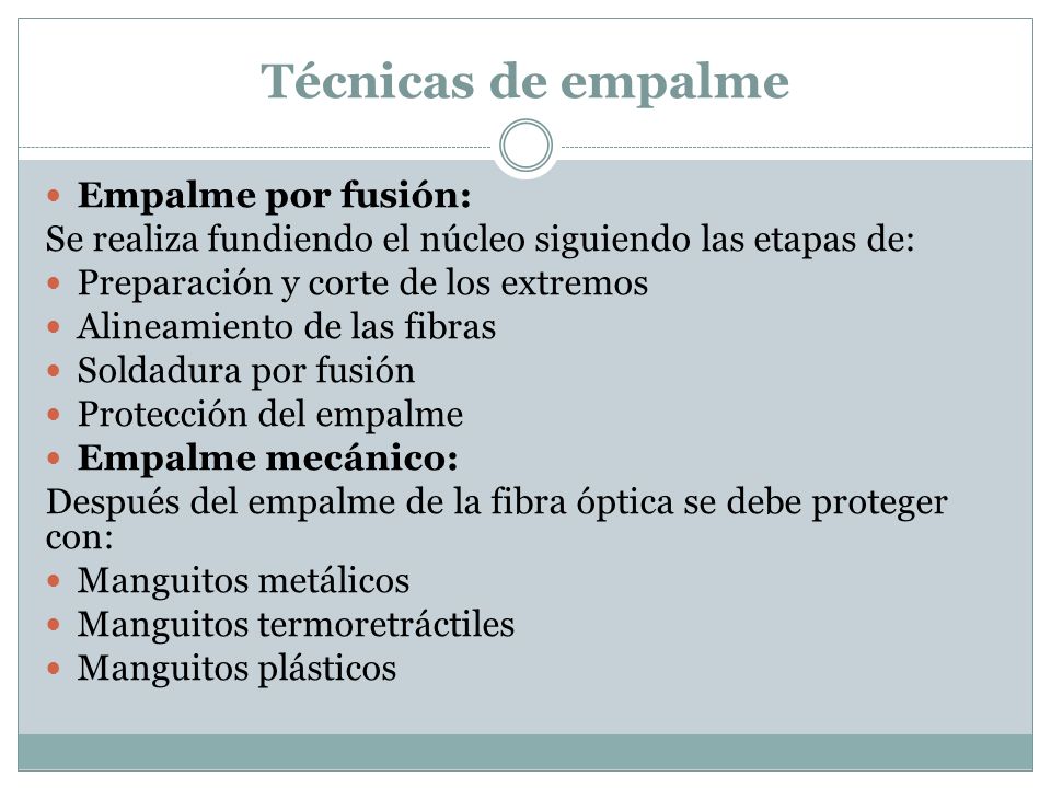 Técnicas de empalme Empalme por fusión: