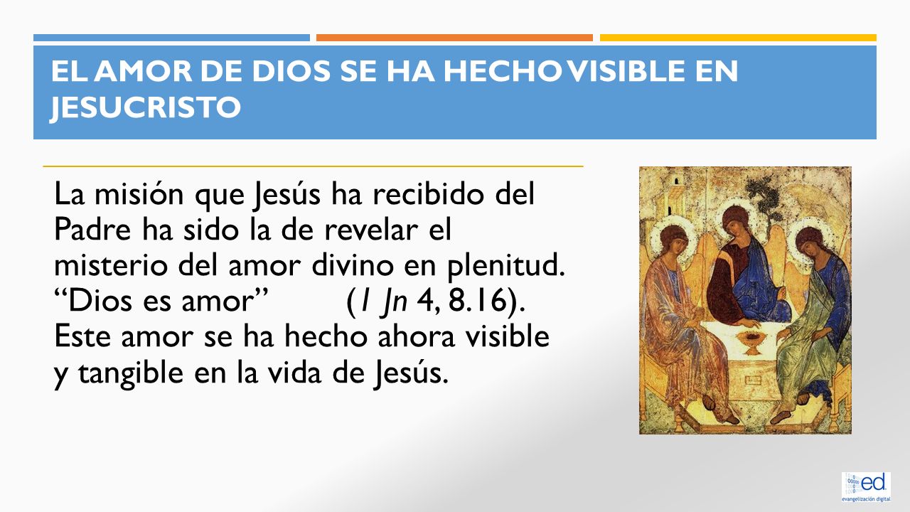 El amor de Dios se ha hecho visible en Jesucristo