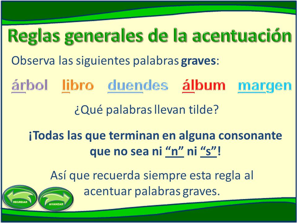 ¡Todas las que terminan en alguna consonante que no sea ni n ni s !