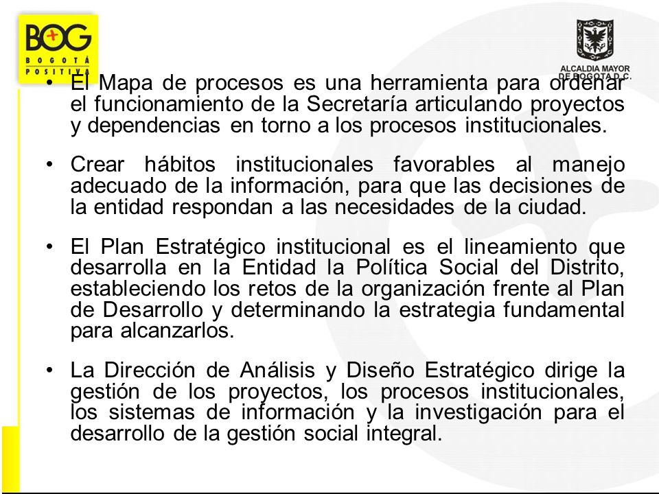 El Mapa de procesos es una herramienta para ordenar el funcionamiento de la Secretaría articulando proyectos y dependencias en torno a los procesos institucionales.
