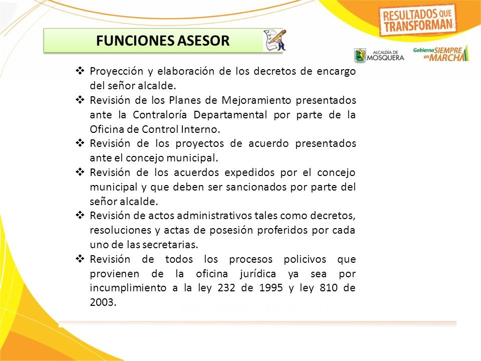 FUNCIONES ASESOR Proyección y elaboración de los decretos de encargo del señor alcalde.